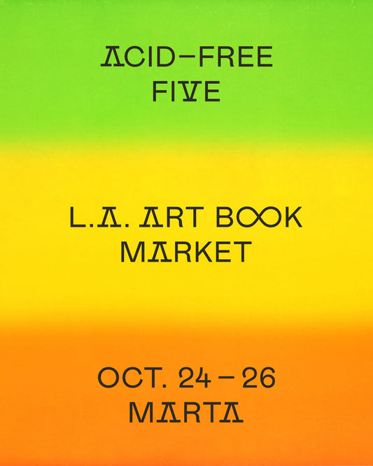 Luhz Press @ Acid-Free Los Angeles Art Book Market | 24-26 October 2025