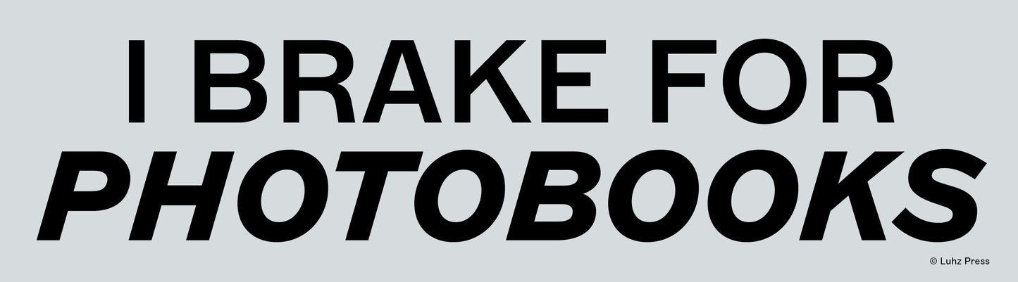 'I Brake for Photobooks' Bumper Sticker