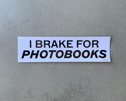 'I Brake for Photobooks' Bumper Sticker
