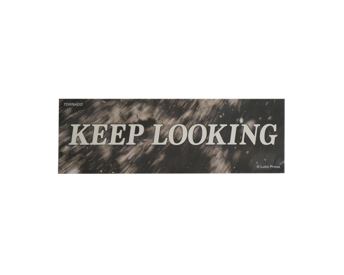 KEEP LOOKING Bumper Sticker